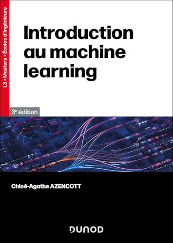 Couverture du livre Introduction au Machine Learning (3e édition) de Chloé-Agathe Azencott (Dunod, 2024), référence francophone universitaire signée Mines Paris-PSL sur les fondamentaux ML