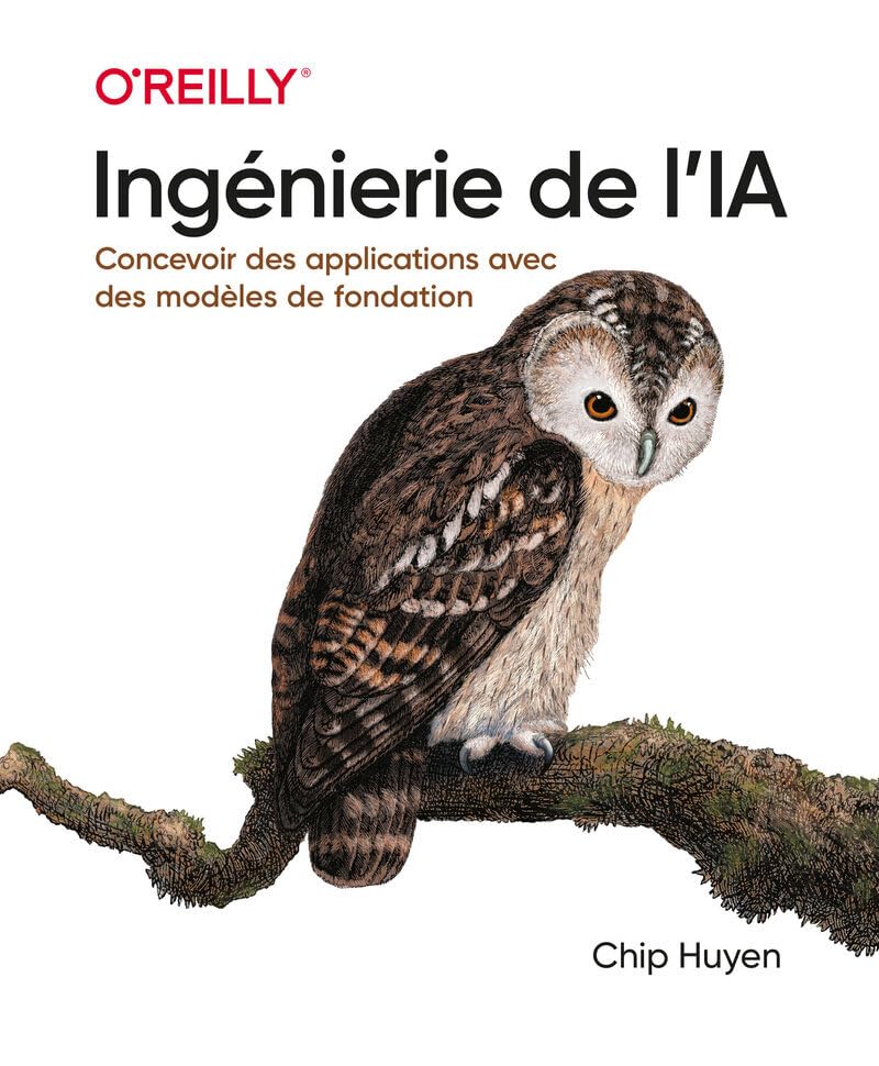 Couverture du livre Ingénierie de l'IA de Chip Huyen (First Interactive, traduction française de AI Engineering), construction d'applications avec foundation models en français