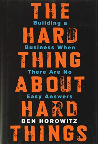 Couverture du livre The Hard Thing About Hard Things de Ben Horowitz (cofondateur Andreessen Horowitz), référence absolue côté CTO et founder pour les décisions impossibles