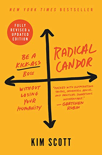 Radical Candor - Kim Scott Couverture du livre Radical Candor (édition révisée 2019) de Kim Scott, méthodologie du feedback honnête et bienveillant indispensable à la pédagogie managériale