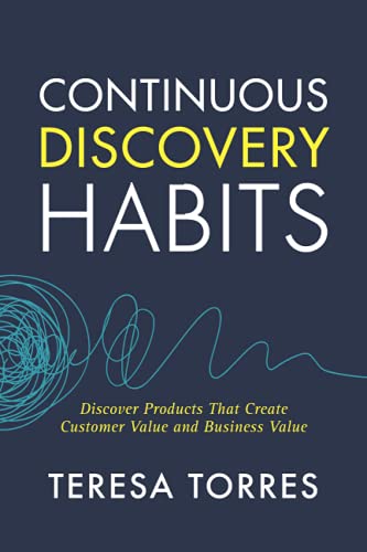Couverture du livre Continuous Discovery Habits de Teresa Torres, référence sur les habitudes hebdomadaires de découverte produit pour les équipes Scrum