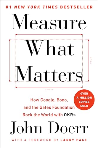 Couverture du livre Measure What Matters de John Doerr (Kleiner Perkins, mentor d'Andy Grove à Intel), référence absolue sur les OKR (Objectives and Key Results)