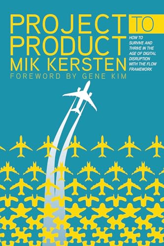 Couverture du livre Project to Product de Mik Kersten (IT Revolution 2019), introduction du Flow Framework pour piloter le passage d'une organisation projet vers une organisation produit