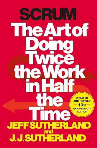 Couverture du livre Scrum: The Art of Doing Twice the Work in Half the Time de Jeff Sutherland (cocréateur de Scrum), manifeste fondateur de la méthode Scrum