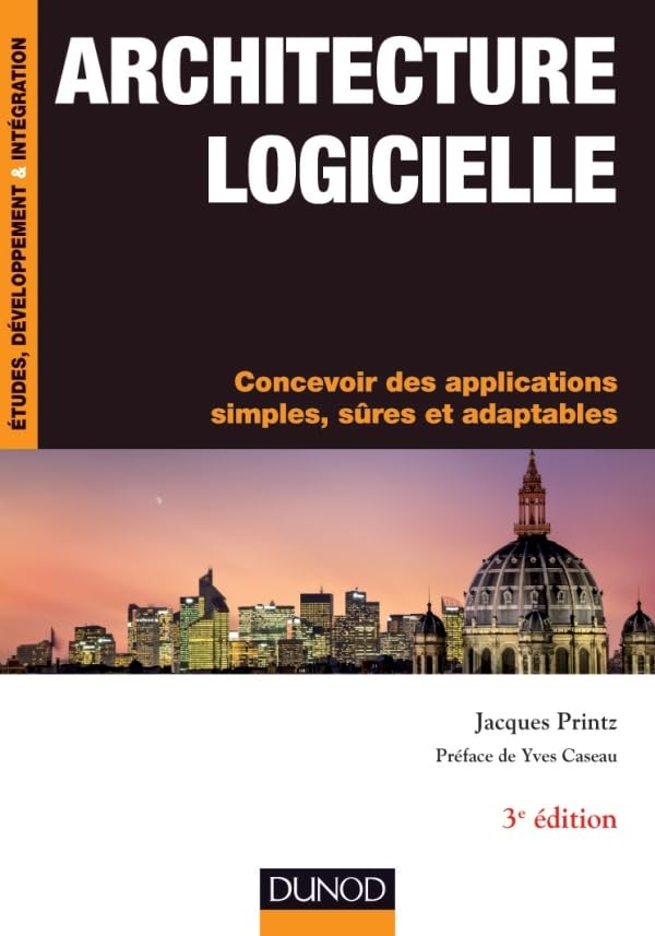 Couverture du livre Architecture logicielle de Jacques Printz (Dunod, 3e édition), référence francophone sur la conception d'applications
